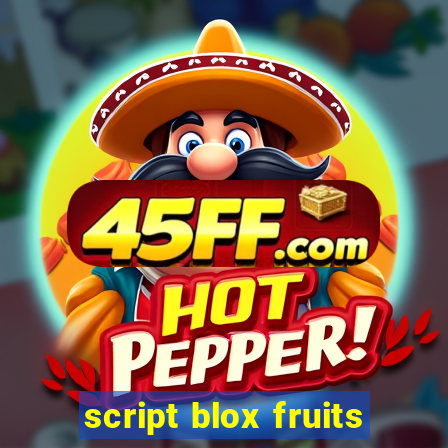 script blox fruits